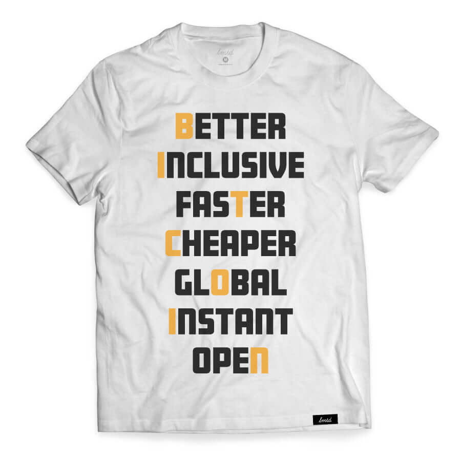 Bitcoin Mallers T-Shirt - Like Jack Mallers of Strike said on the What Bitcoin Did podcast with Peter McCormack, Bitcoin is Better, Inclusive, Faster, Cheaper, Global, Instant, and Open.