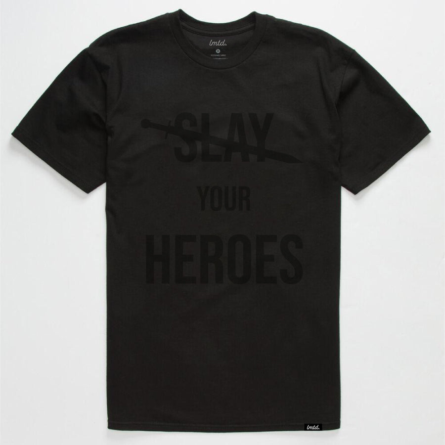 Slay Your Heroes T-Shirt