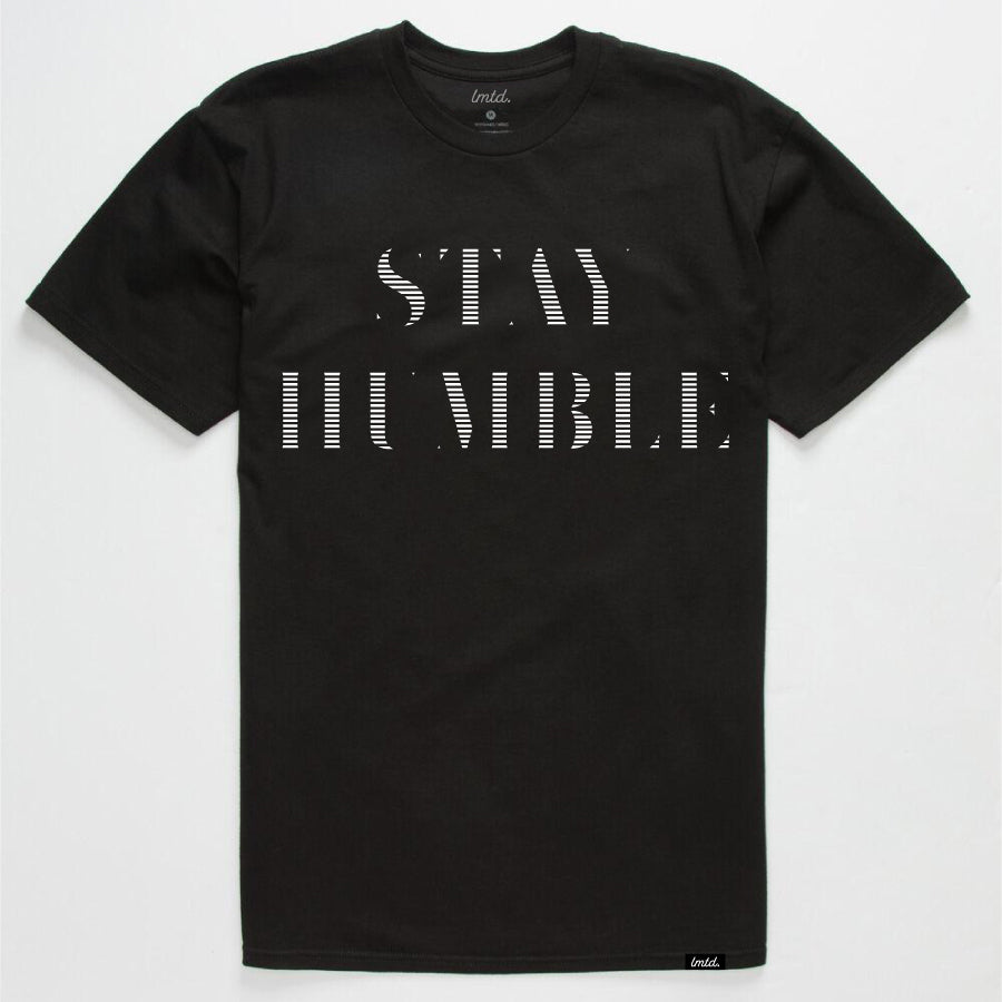 Stay Humble T-Shirt